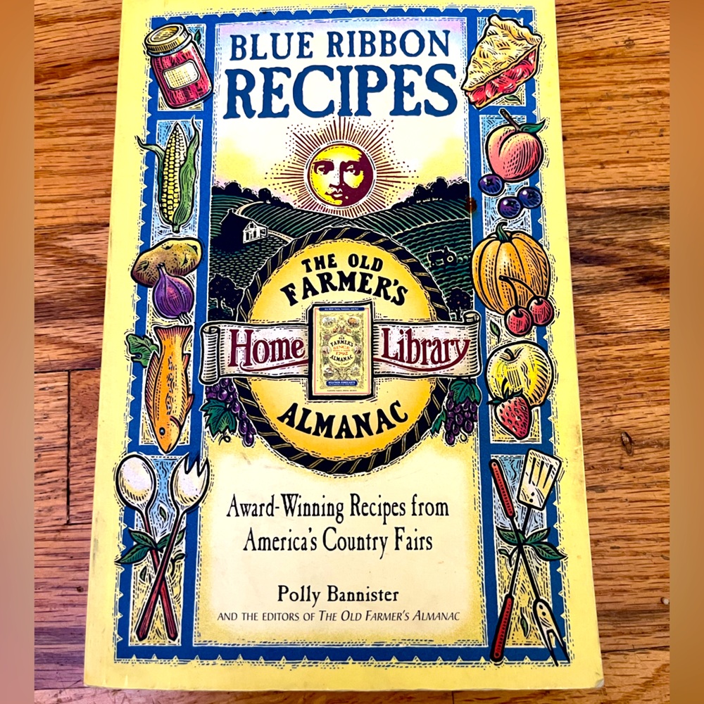 Blue Ribbon Recipes: Award-Winning Recipes from America’s Country Fairs Cookbook